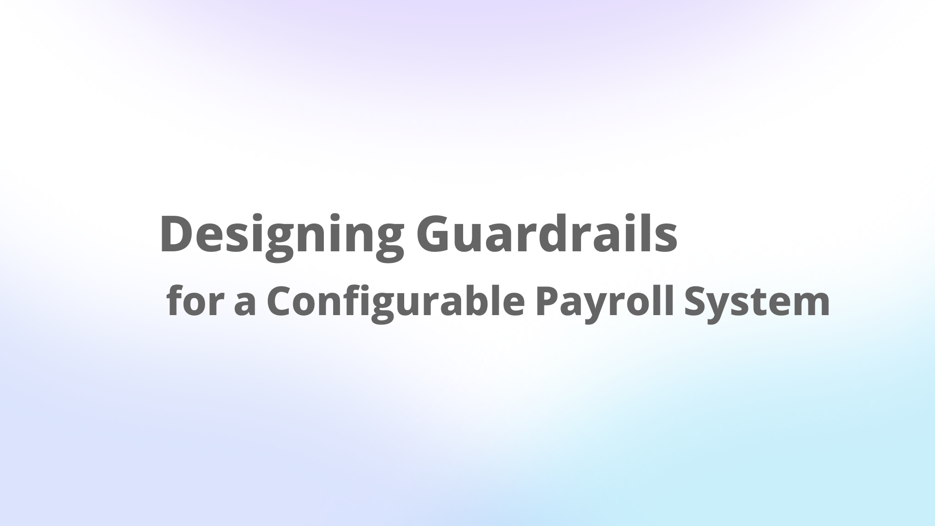 Guardrails for a Payroll System